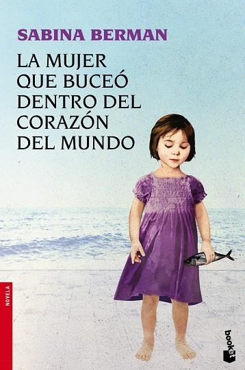 LA MUJER QUE BUCEO DENTRO DEL CORAZON DEL MUNDO | 9788423344482 | BERMAN,SABINA | Llibreria Geli - Llibreria Online de Girona - Comprar llibres en català i castellà