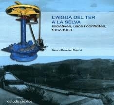 L'AIGUA DEL TER A LA SELVA | 9788493779023 | BUXEDA,GERARD | Llibreria Geli - Llibreria Online de Girona - Comprar llibres en català i castellà