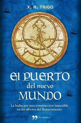 EL PUERTO DEL NUEVO MUNDO | 9788499980881 | TRIGO,XULIO RICARDO | Llibreria Geli - Llibreria Online de Girona - Comprar llibres en català i castellà