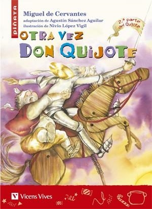 OTRA VEZ DON QUIJOTE (ADAPTACIÓN DE AGUSTÍN SÁNCHEZ AGUILAR) | 9788431680282 | DE CERVANTES,MIGUEL/LÓPEZ VIGIL,NIVIO (IL) | Llibreria Geli - Llibreria Online de Girona - Comprar llibres en català i castellà