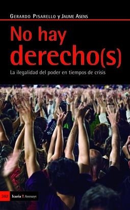 NO HAY DERECHO(S) | 9788498883961 | PISARELLO,GERARDO/ASENS,JAUME | Llibreria Geli - Llibreria Online de Girona - Comprar llibres en català i castellà