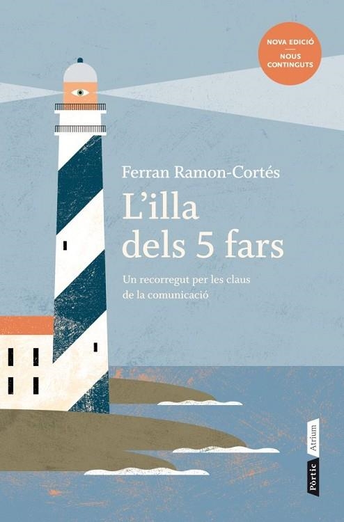 L'ILLA DELS 5 FARS.UN RECORREGUT PER LES CLAUS DE LA COMUNICACIO (EDICIÓ 2012 AMPLIADA) | 9788498092066 | RAMON-CORTÉS,FERRAN | Llibreria Geli - Llibreria Online de Girona - Comprar llibres en català i castellà