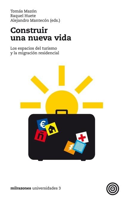 CONSTRUIR UNA NUEVA VIDA.LOS ESPACIOS DEL TURISMO... | 9788493755249 | MAZON,TOMAS | Libreria Geli - Librería Online de Girona - Comprar libros en catalán y castellano