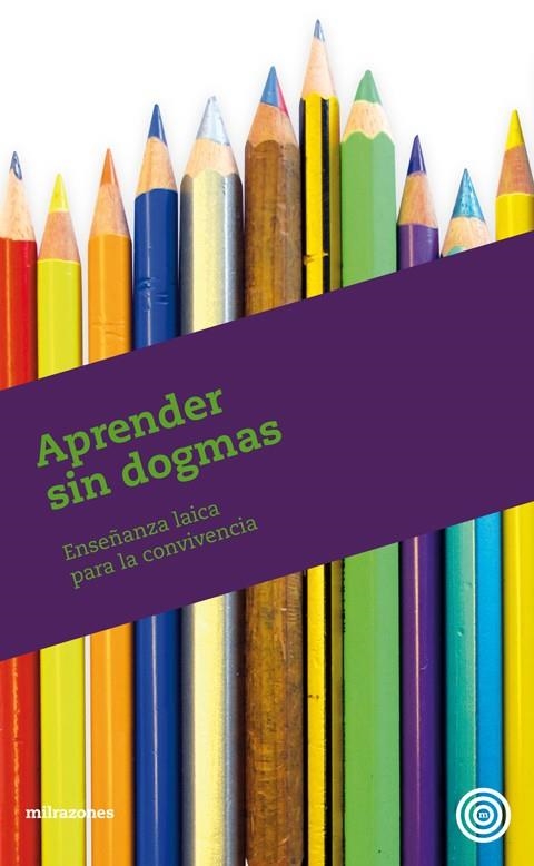 APRENDER SIN DOGMAS.ENSEÑANZA LAICA PARA LA CONVIVENCIA | 9788493755263 | Llibreria Geli - Llibreria Online de Girona - Comprar llibres en català i castellà