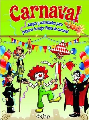 CARNAVAL.JUEGOS Y ACTIVIDADES PARA PREPARAR LA MEJOR FIESTA DE CARNAVAL | 9788497545709 | A.A.V.V. | Llibreria Geli - Llibreria Online de Girona - Comprar llibres en català i castellà