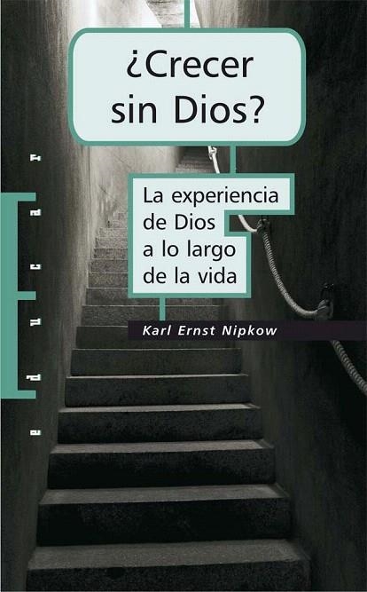 CRECER SIN DIOS? LA EXPERIENCIA DE DIOS A LO LARGO DE LA VIDA | 9788428823869 | NIPKOW,KARL ERNST | Llibreria Geli - Llibreria Online de Girona - Comprar llibres en català i castellà