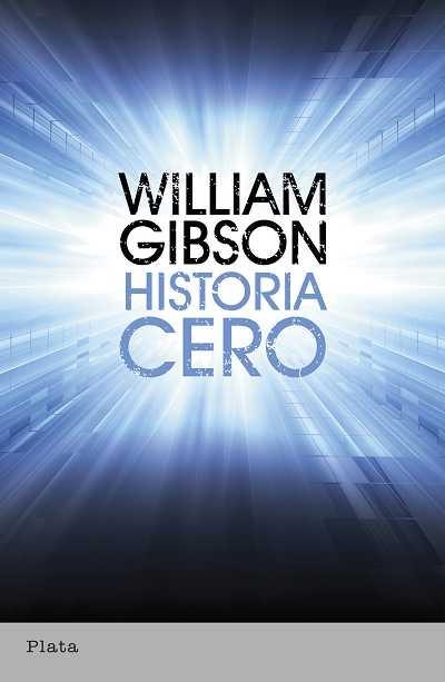 HISTORIA CERO | 9788492919116 | GIBSON,WILLIAM | Libreria Geli - Librería Online de Girona - Comprar libros en catalán y castellano