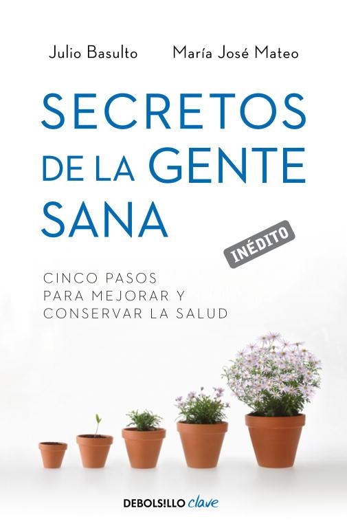 SECRETOS DE LA GENTE SANA | 9788499893891 | MATEO,MA.JOSE/BASULTO,JULIO | Libreria Geli - Librería Online de Girona - Comprar libros en catalán y castellano