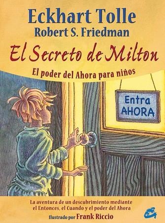 EL SECRETO DE MILTON:EL PODER DEL AHORA PARA NIÑOS | 9788484453338 | ECKHART TOLLE,ROBERT | Llibreria Geli - Llibreria Online de Girona - Comprar llibres en català i castellà