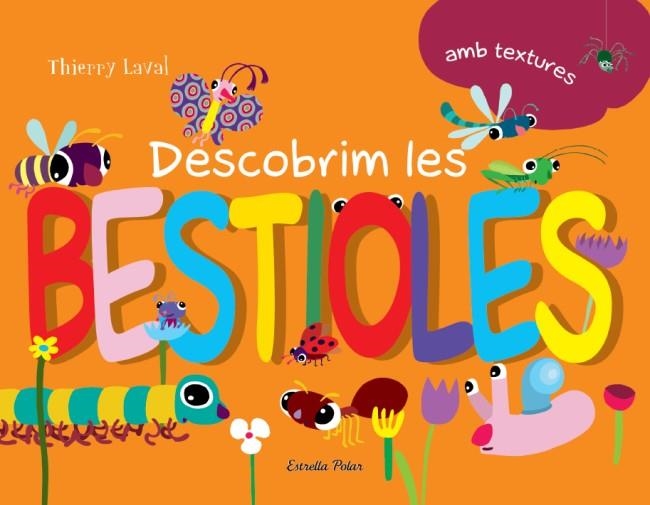 DESCOBRIM LES BESTIOLES -LLIBRE AMB TEXTURES- | 9788499326238 | LAVAL,THIERRY | Llibreria Geli - Llibreria Online de Girona - Comprar llibres en català i castellà