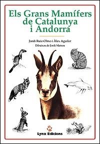 ELS GRANS MAMIFERS DE CATALUNYA I ANDORRA | 9788487334184 | RUIZ-OLMO,JORDI/AGUILAR,ALEX | Llibreria Geli - Llibreria Online de Girona - Comprar llibres en català i castellà