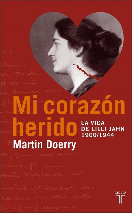 MI CORAZON HERIDO. LA VIDA DE LILLI JAHN 1900/1944 | 9788430605026 | COERRY,MARTIN | Llibreria Geli - Llibreria Online de Girona - Comprar llibres en català i castellà