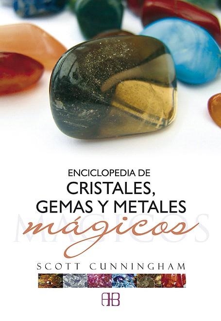 ENCICLOPEDIA DE CRISTALES,GEMAS Y METALES MAGICOS | 9788496111615 | CUNNINGHAM,SCOTT | Llibreria Geli - Llibreria Online de Girona - Comprar llibres en català i castellà