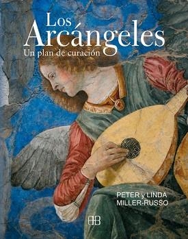 LOS ARCANGELES.UN PLAN DE CURACION | 9788496111554 | MILLER-RUSSO,PETER/MILLER-RUSSO,LINDA | Llibreria Geli - Llibreria Online de Girona - Comprar llibres en català i castellà