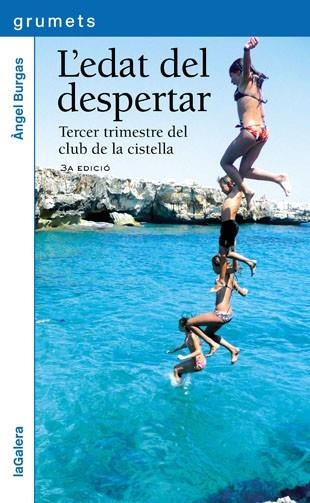 L'EDAT DEL DESPERTAR,TERCER TRIMESTRE DEL CLUB DE LA CISTELLA | 9788424637217 | BURGAS,ÀNGEL | Llibreria Geli - Llibreria Online de Girona - Comprar llibres en català i castellà