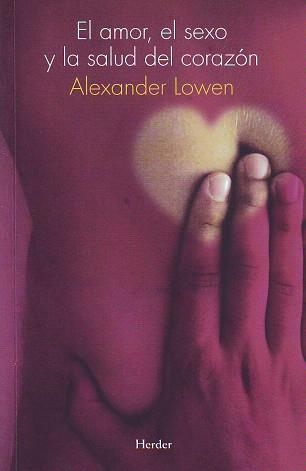 EL AMOR,EL SEXO Y LA SALUD DEL CORAZON | 9788425417290 | LOWEN,ALEXANDER | Llibreria Geli - Llibreria Online de Girona - Comprar llibres en català i castellà