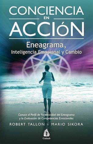 CONCIENCIA EN ACCIÓN.ENEAGRAMA,INTELIGENCIA EMOCIONAL Y CAMBIO | 9788486797201 | TALLON,ROBERT/SIKORA,MARIO | Llibreria Geli - Llibreria Online de Girona - Comprar llibres en català i castellà