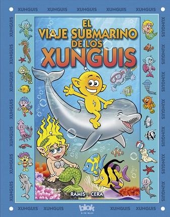 EL VIAJE SUBMARINO DE LOS XUNGUIS | 9788493924287 | RAMIS - CERA | Llibreria Geli - Llibreria Online de Girona - Comprar llibres en català i castellà