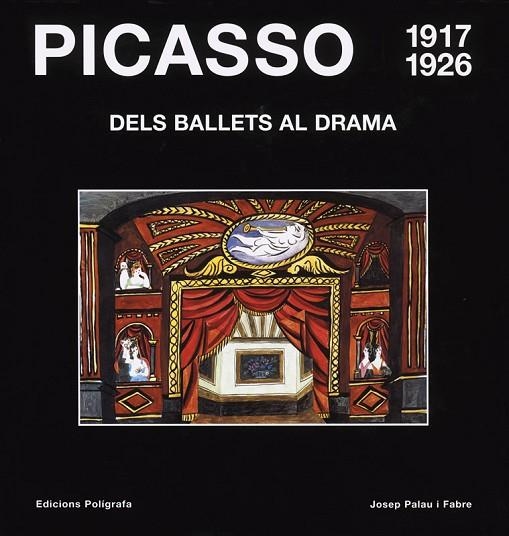 PICASSO DELS BALLETS AL DRAMA(1917-1926) | 9788434309067 | PALAU I FABRE, JOSEP | Libreria Geli - Librería Online de Girona - Comprar libros en catalán y castellano