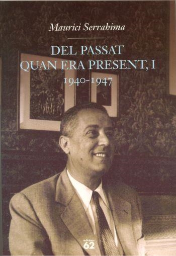 DEL PASSAT QUAN ERA PRESENT-I 1940-1947 | 9788429753141 | SERRAHIMA,MAURICI | Llibreria Geli - Llibreria Online de Girona - Comprar llibres en català i castellà