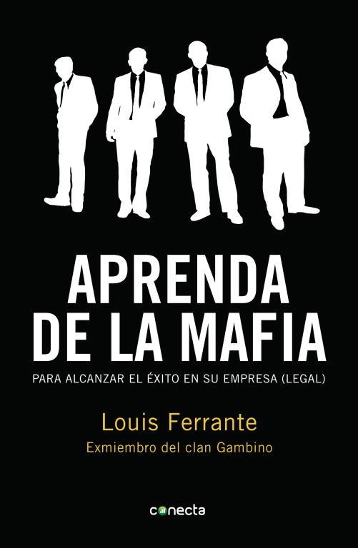 APRENDA DE LA MAFIA.PARA ALCANZAR EL EXITO EN SU EMPRESA(LEGAL) | 9788415431039 | FERRANTE,LOUIS | Llibreria Geli - Llibreria Online de Girona - Comprar llibres en català i castellà