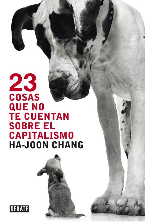 23 COSAS QUE NO TE CUENTAN SOBRE EL CAPITALISMO | 9788499921365 | CHANG,HA-JOON | Llibreria Geli - Llibreria Online de Girona - Comprar llibres en català i castellà