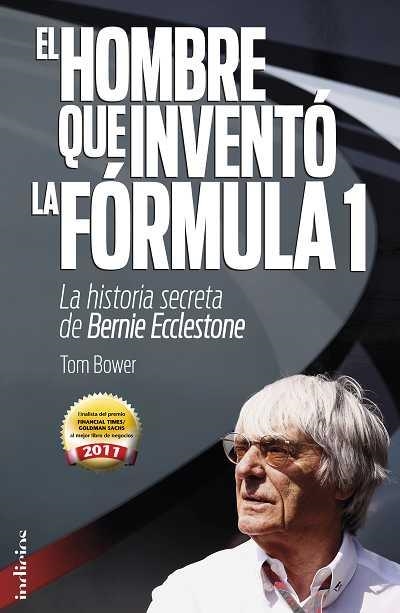 EL HOMBRE QUE INVENTÓ LA FORMULA 1.LA HISTORIA SECRETA DE BERNIE ECCLESTONE | 9788493795474 | BOWER,TOM | Llibreria Geli - Llibreria Online de Girona - Comprar llibres en català i castellà