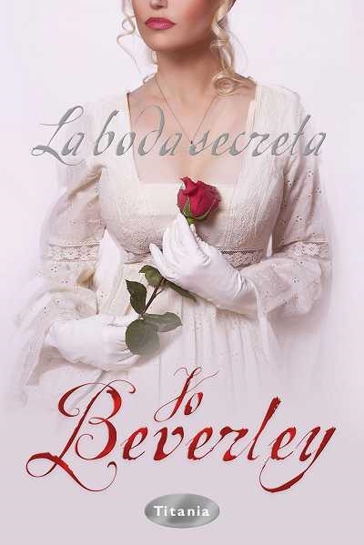 LA BODA SECRETA | 9788492916184 | BEVERLEY,JO | Llibreria Geli - Llibreria Online de Girona - Comprar llibres en català i castellà