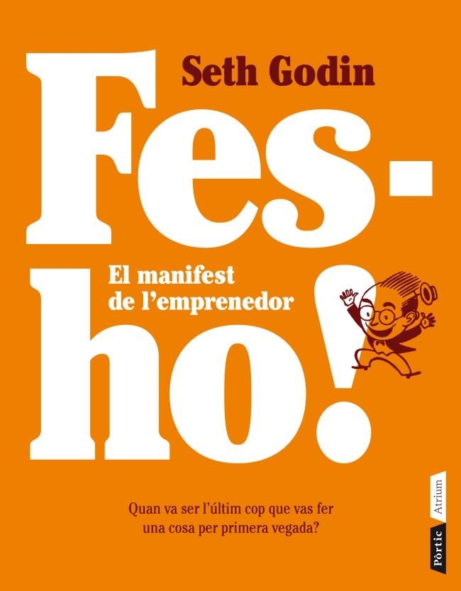 FES-HO! EL MANIFEST DE L'EMPRENEDOR | 9788498092080 | GODIN,SETH | Libreria Geli - Librería Online de Girona - Comprar libros en catalán y castellano