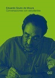 EDUARDO SOUTO DE MOURA.CONVERSACIONES CON ESTUDIANTES | 9788425220463 | NUFRIO,ANNA | Llibreria Geli - Llibreria Online de Girona - Comprar llibres en català i castellà