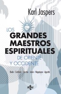 LOS GRANDES MAESTROS ESPIRITUALES DE ORIENTE Y OCCIDENTE:BUDA,CONFUCIO,LAO-TSE,NAGARJUNA,AGUSTÍN | 9788430954544 | JASPERS,KARL | Llibreria Geli - Llibreria Online de Girona - Comprar llibres en català i castellà