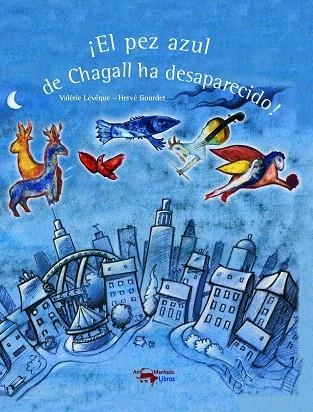 EL PEZ AZUL DE CHAGALL HA DESAPARECIDO | 9788477749899 | LÉVÊQUE,VALÉRIE | Llibreria Geli - Llibreria Online de Girona - Comprar llibres en català i castellà