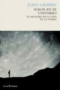 SOLOS EN EL UNIVERSO.EL MILAGRO DE LA VIDA EN LA TIERRA | 9788493914356 | GRIBBIN,JOHN | Llibreria Geli - Llibreria Online de Girona - Comprar llibres en català i castellà