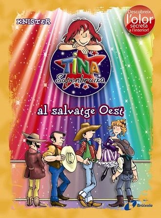 TINA SUPERBRUIXA AL SALVATGE OEST(DESCOBREIX L'OLOR SECRETA A L'INTERIOR) | 9788499061597 | KNISTER | Llibreria Geli - Llibreria Online de Girona - Comprar llibres en català i castellà