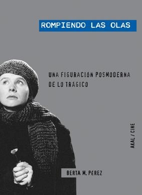 ROMPIENDO LAS OLAS.UNA FIGURACIÓN POSMODERNA DE LO TRÁGICO | 9788446024934 | PÉREZ,BERTA M. | Llibreria Geli - Llibreria Online de Girona - Comprar llibres en català i castellà