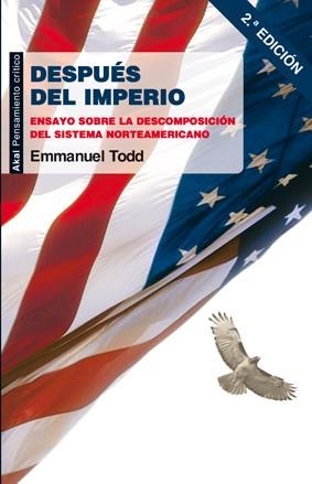 DESPUÉS DEL IMPERIO.ENSAYO SOBRE LA DESCOMPOSICIÓN DEL SISTEMA NORTEAMERICANO | 9788446035015 | TODD,EMMANUEL | Llibreria Geli - Llibreria Online de Girona - Comprar llibres en català i castellà