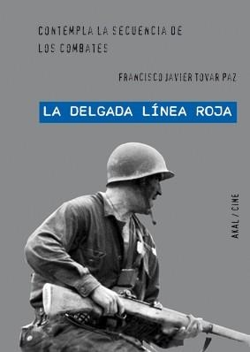 LA DELGADA LÍNEA ROJA.CONTEMPLA LA SECUENCIA DE LOS COMBATES | 9788446027645 | TOVAR PAZ,FRANCISCO JAVIER | Libreria Geli - Librería Online de Girona - Comprar libros en catalán y castellano