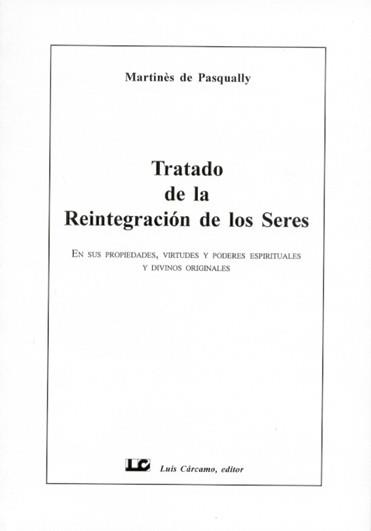 TRATADO DE LA REINTEGRACION DE LOS SERES | 9788476271278 | PASQUALLY,MARTINES DE | Llibreria Geli - Llibreria Online de Girona - Comprar llibres en català i castellà