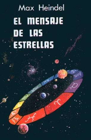 EL MENSAJE DE LAS ESTRELLAS | 9788485316120 | HEINDEL, MAX | Llibreria Geli - Llibreria Online de Girona - Comprar llibres en català i castellà