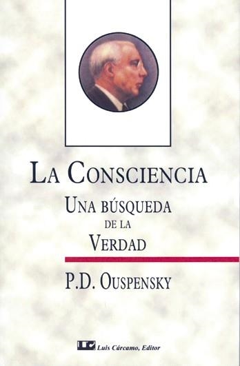 LA CONSCIENCIA UNA BUSQUEDA DE LA VERDAD | 9788476270776 | OUSPENSKY,P.D. | Llibreria Geli - Llibreria Online de Girona - Comprar llibres en català i castellà