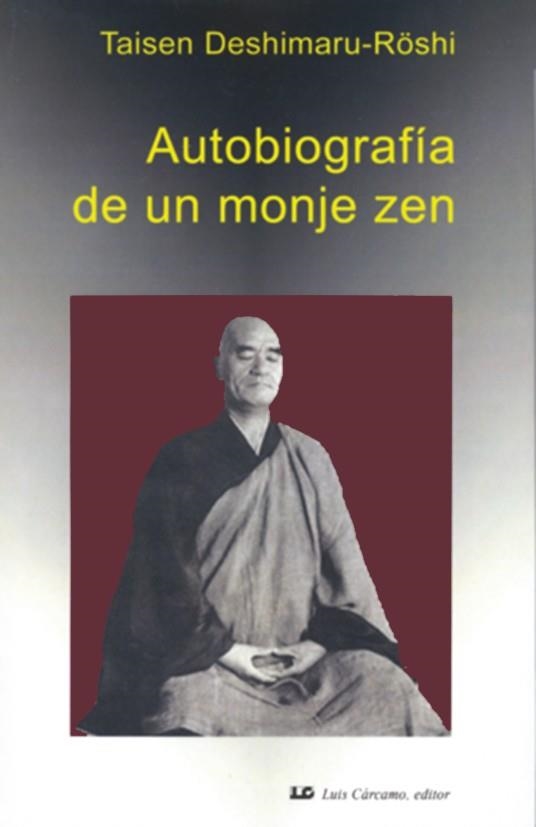 AUTOBIOGRAFIA DE UN MONJE ZEN | 9788476271452 | DESHIMARU-ROSHI,TAISEN | Llibreria Geli - Llibreria Online de Girona - Comprar llibres en català i castellà