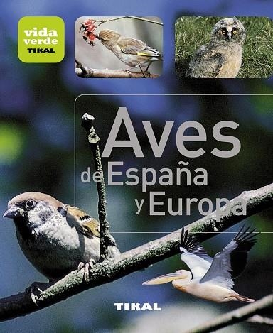 AVES DE ESPAÑA Y EUROPA | 9788499281407 |   | Llibreria Geli - Llibreria Online de Girona - Comprar llibres en català i castellà