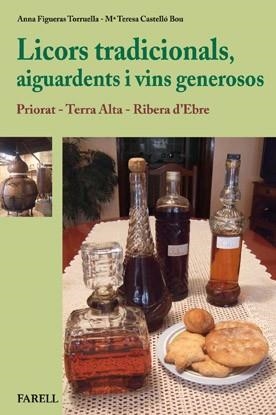 LICORS TRADICIONALS,AIGUARDENTS I VINS GENEROSOS | 9788492811366 | FIGUERAS TORRUELLA,ANNA/CASTELLO BOU,M.TERESA | Llibreria Geli - Llibreria Online de Girona - Comprar llibres en català i castellà