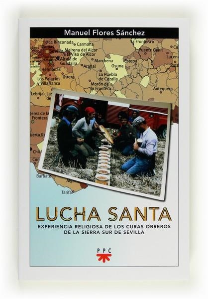 LUCHA SANTALUCHA SANTA.EXPERIENCIA RELIGIOSA DE LOS CURAS OBREROS DE LA SIERRA SUR DE SEVILLA | 9788428823982 | FLORES SÁNCHEZ, MANUEL | Llibreria Geli - Llibreria Online de Girona - Comprar llibres en català i castellà