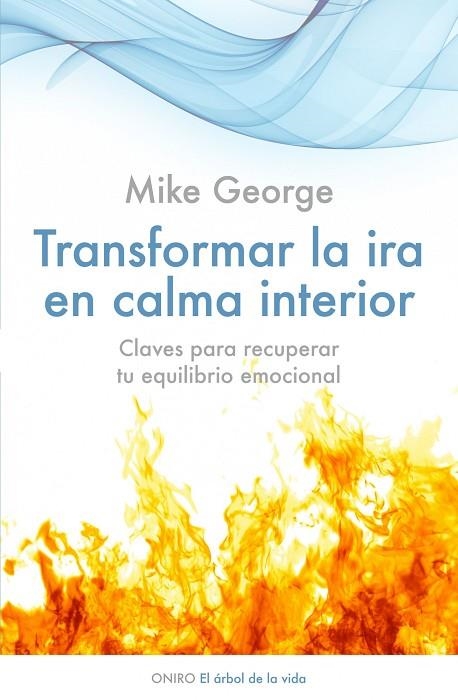 TRANSFORMAR LA IRA EN CALMA INTERIOR | 9788497545877 | GEORGE,MIKE | Llibreria Geli - Llibreria Online de Girona - Comprar llibres en català i castellà