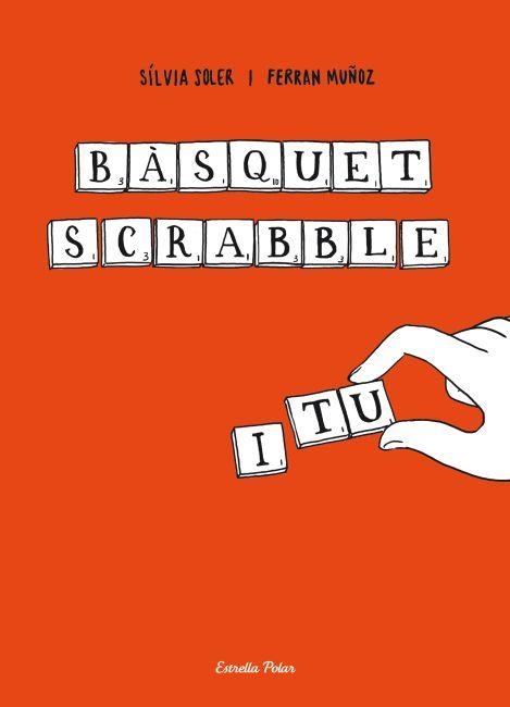 BÀSQUET,SCRABBLE I TU | 9788499325859 | SOLER,SILVIA/MUÑOZ,FERRAN | Llibreria Geli - Llibreria Online de Girona - Comprar llibres en català i castellà