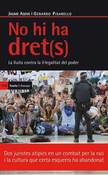 NO HI HA DRET(S).LA LLUITA CONTRA LA IL·LEGALITAT DEL PODER  | 9788498884197 | ASENS,JAUME/PISARELLO,GERARDO | Llibreria Geli - Llibreria Online de Girona - Comprar llibres en català i castellà