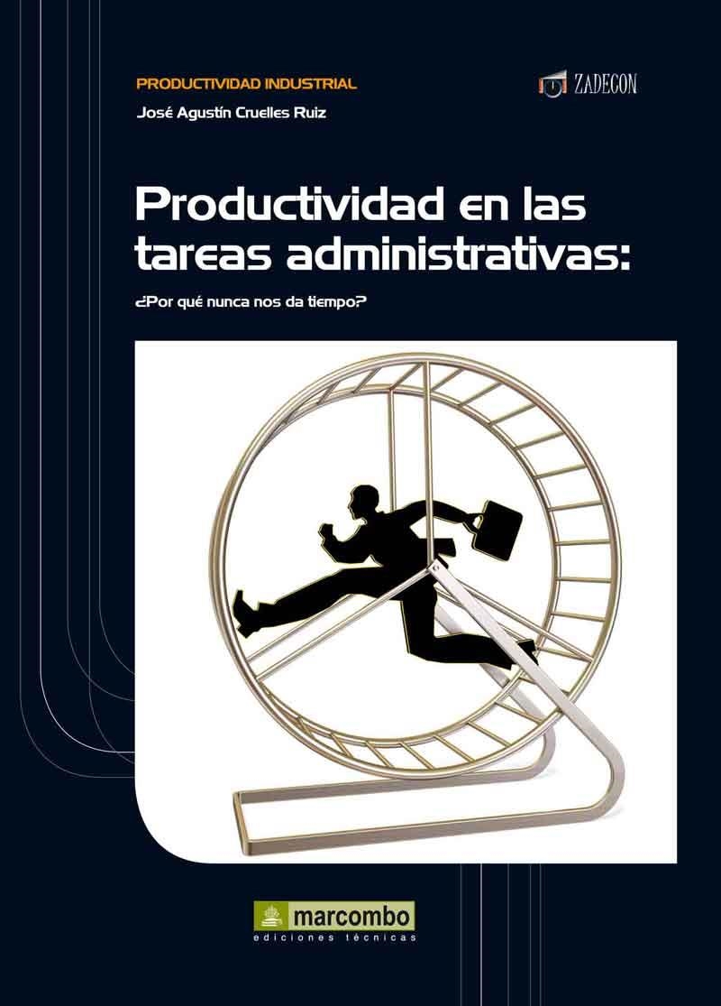 PRODUCTIVIDAD EN LAS TAREAS ADMINISTRATIVAS | 9788426717856 | CRUELLES RUIZ,JOSÉ AGUSTÍN | Llibreria Geli - Llibreria Online de Girona - Comprar llibres en català i castellà