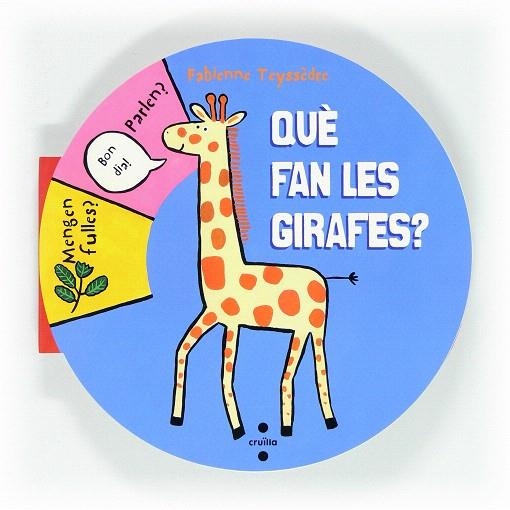 QUE FAN LES GIRAFES? | 9788466129497 | TEYSSÈDRE,FABIENNE | Llibreria Geli - Llibreria Online de Girona - Comprar llibres en català i castellà