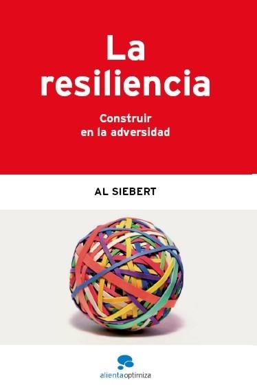 LA RESILIENCIA.CONSTRUIR EN LA ADVERSIDAD | 9788493521295 | SIEBERT,AL | Llibreria Geli - Llibreria Online de Girona - Comprar llibres en català i castellà